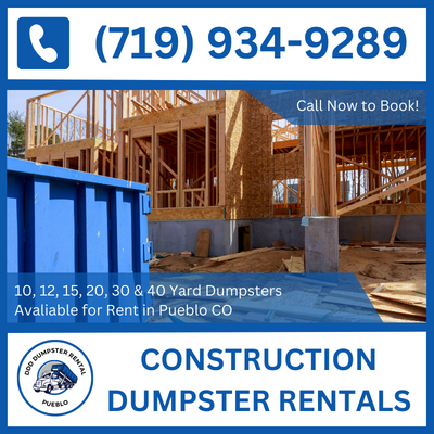 Hassle-Free Construction Dumpster Rental in Pueblo - Covering CO and Pueblo County - DDD Dumpster Rental Pueblo